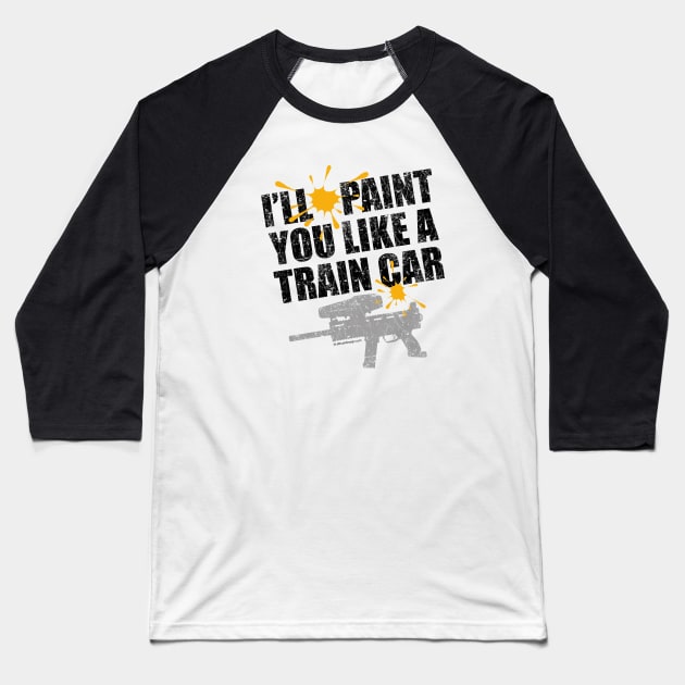 Paint You Like A Train Car - funny paintball player Baseball T-Shirt by eBrushDesign